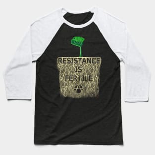 Resistance is Fertile Baseball T-Shirt